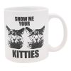 Attitude Mug Show Me Your Kitties - 22 Oz